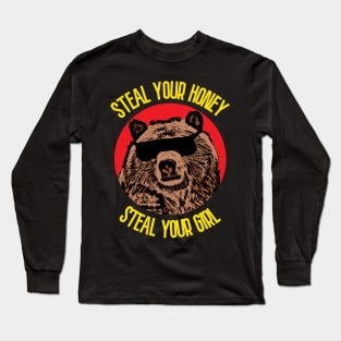 Steal Your Honey Steal Your Girl Long Sleeve T-Shirt